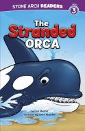 The Stranded Orca di Cari Meister edito da STONE ARCH BOOKS