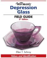Warman's Depression Glass Field Guide di Ellen Schroy edito da F&W Publications Inc