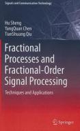 Fractional Processes and Fractional-Order Signal Processing di Hu Sheng, YangQuan Chen, TianShuang Qiu edito da Springer-Verlag GmbH