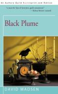 Black Plume di David Madsen edito da iUniverse