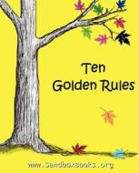 Ten Golden Rules di Jackie Lynaugh edito da Createspace