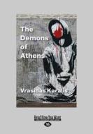 The Demons of Athens: Reports from the Great Devastation (Large Print 16pt) di Vrasidas Karalis edito da READHOWYOUWANT