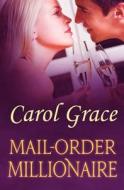 Mail-Order Millionaire di Carol Grace edito da Createspace