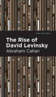 The Rise of David Levinsky di Abraham Cahan edito da MINT ED