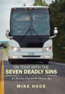 On Tour with the Seven Deadly Sins Undo di Mike Hood edito da Xlibris