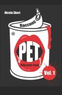 Racconti Pet (Pulp Erotic Trash): Volume 1 di Nicola Skert edito da LIGHTNING SOURCE INC