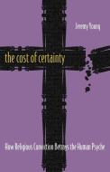Cost of Certainty di Jeremy Young edito da Cowley Publications