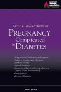 Medical Management Of Pregnancy Complicated By Diabetes di Lois Jovanovic edito da American Diabetes Association