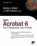 Adobe Acrobat 6 di Donna L. Baker, Tom Carson edito da Apress
