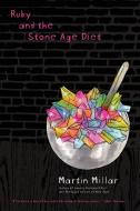 Ruby and the Stone Age Diet di Martin Millar edito da SOFT SKULL PR