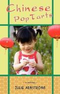Chinese Poptarts di Julie Armstrong edito da OakTara Publishers