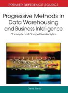 Progressive Methods in Data Warehousing and Business Intelligence di David Taniar edito da Information Science Reference