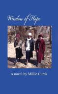 Window of Hope di Millie Curtis edito da Avid Readers Publishing Group