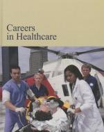 Careers in Healthcare edito da Salem Press