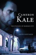 Cameron Kale di David Whitaker edito da Tate Publishing & Enterprises