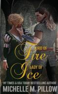 Lord of Fire, Lady of Ice di Michelle M. Pillow edito da LIGHTNING SOURCE INC