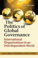 The Politics of Global Governance di Brian Frederking edito da Lynne Rienner Publishers