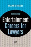 Entertainment Careers for Lawyers di William D. Henslee edito da American Bar Association