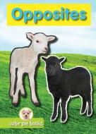 Opposites: Cutie-Pie Books edito da Sky Pony Press