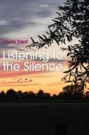 Listening To The Silence di Laura Oest edito da Publishamerica