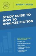 Study Guide to How to Analyze Fiction edito da DEXTERITY