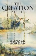 The Creation: A Letter di Donald Jordan edito da Tate Publishing Company