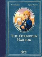 Forbidden Harbor di Teresa Radice edito da NBM Publishing Company
