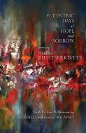 Eccentric Days Of Hope And Sorrow di Natalka Bilotserkivets edito da Lost Horse Press