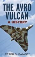 Avro Vulcan di Peter Dancey edito da Fonthill Media