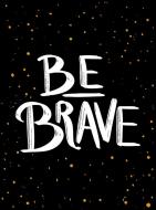 Be Brave: The Little Book Of Courage di Publishers Summersdale edito da Summersdale Publishers