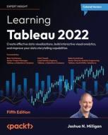 Learning Tableau 2022 - Fifth Edition di Joshua N. Milligan edito da Packt Publishing