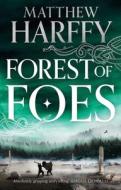 Forest Of Foes di Matthew Harffy edito da Head Of Zeus