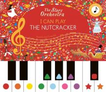 I Can Play the Nutcracker di Frances Lincoln Children's Books edito da Frances Lincoln Ltd