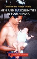 Men and Masculinities in South India di Filippo Osella, Caroline Osella edito da Anthem Press