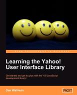 Learning the Yahoo! User Interface Library di Dan Wellman edito da Packt Publishing