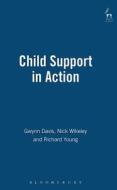 Child Support in Action di Gwynn Davis, G. Davis, Nicholas Wikeley edito da BLOOMSBURY