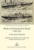 Books and Periodicals in Brazil 1768-1930 di Ana Claudia Suriani Da Silva edito da MANEY PUBL