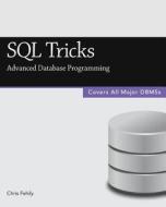SQL Tricks (Advanced Database Programming) di Chris Fehily edito da Questing Vole Press