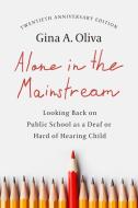 Alone in the Mainstream di Gina A Oliva edito da Gallaudet University Press