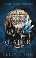 Kiss of the Reaper: Death Is Not The End: A Paranormal Fantasy Romance di Ellis Leigh edito da KINSHIP PR