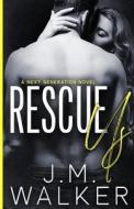 Rescue Us (Next Generation, #7) di J. M. Walker edito da J.M. Walker