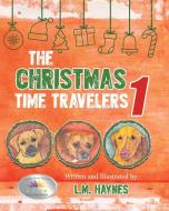 The Christmas Time Travelers 1 di Laurence Haynes edito da Clever Publication