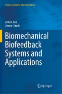 Biomechanical Biofeedback Systems and Applications di Anton Kos, Anton Umek edito da Springer International Publishing