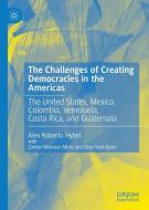The Challenges of Creating Democracies in the Americas di Alex Roberto Hybel edito da Springer International Publishing