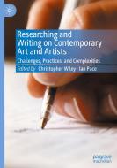 Researching And Writing On Contemporary Art And Artists edito da Springer Nature Switzerland Ag