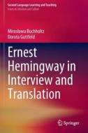 Ernest Hemingway in Interview and Translation di Dorota Guttfeld, Miros¿awa Buchholtz edito da Springer International Publishing