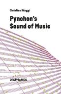 Pynchon's Sound Of Music di Christian Hanggi edito da Diaphanes Ag