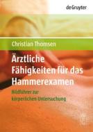 Rztliche F Higkeiten F R Das Hammerexamen di Christian Thomsen edito da De Gruyter