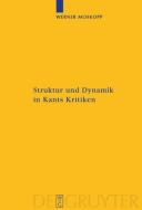 Struktur Und Dynamik In Kants Kritiken di Werner Moskopp edito da De Gruyter