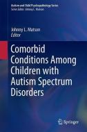 Comorbid Conditions Among Children with Autism Spectrum Disorders edito da Springer-Verlag GmbH